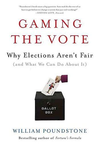 Download Gaming The Vote Why Elections Arent Fair And What We Can Do About It 