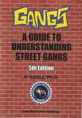 Read Online Gangs A Guide To Understanding Street Gangs 5Th Edition Prof 
