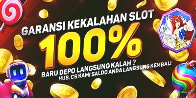 GARANSI KEKALAHAN 100 BEBAS IP - KUMPULAN SLOT GARANSI KEKALAHAN 100%