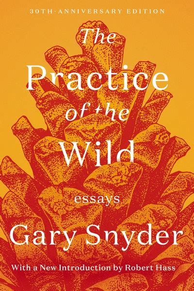 Gary Snyder The Practice Of The Wild