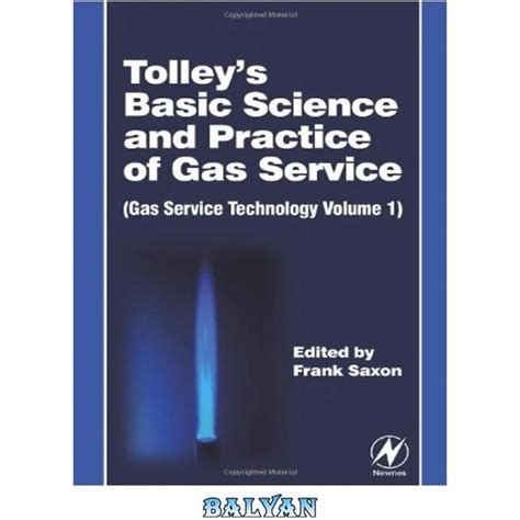 Gas Service Technology Basic Science And The Practice Of Gas Service V 1