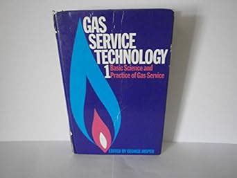 Full Download Gas Service Technology Basic Science And The Practice Of Gas Service V 1 