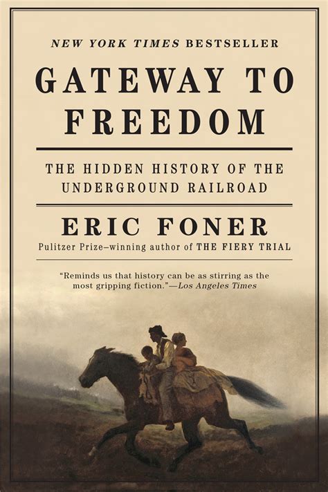 Read Online Gateway To Freedom The Hidden History Of Underground Railroad Eric Foner 