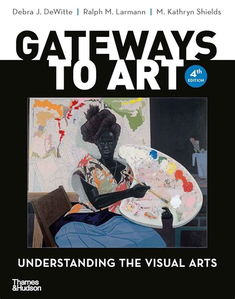 Gateways To Art Dewitte Larmann Shields