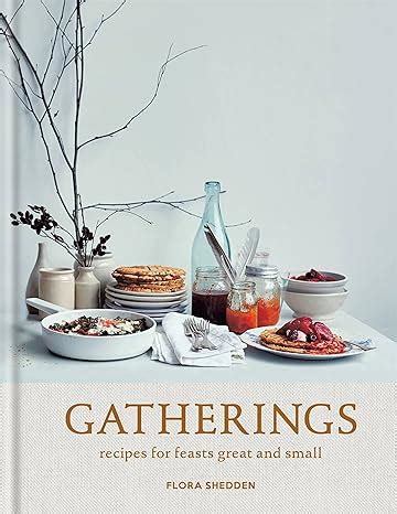 Read Gatherings Recipes For Feasts Great And Small 