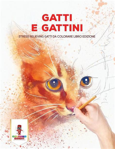 Download Gatti E Gattini Stress Relieving Gatti Da Colorare Libro Edizione 