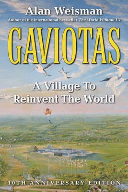Read Online Gaviotas A Village To Reinvent The World 