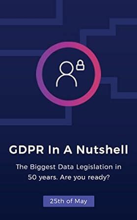 Full Download Gdpr In A Nutshell A Beautiful Guide To Understanding How You Need To Comply 