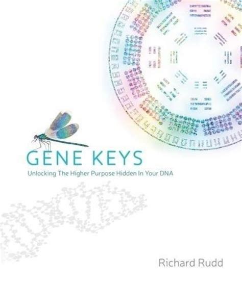 Gene Keys Unlocking The Higher Purpose Hidden In