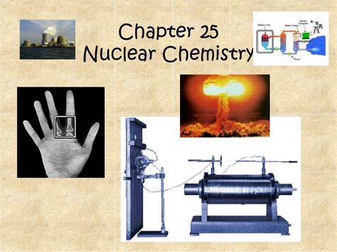 general chemistry chapter 25 nuclear chemistry