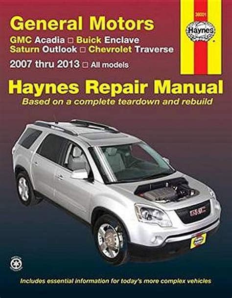 Read General Motors Gmc Acadia Buick Enclave Saturn Outlook Chevrolet Traverse 2007 Thru 2013 All Models Haynes Repair Manual Paperback February 27 2015 