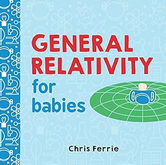 Read Online General Relativity For Babies Baby University 