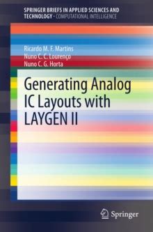 Generating Analog Ic Layouts With Laygen Ii Springerbriefs In Applied Sciences And Technology