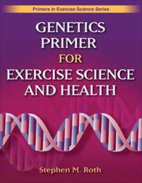 genetics primer for exercise science and health primers in exercise science