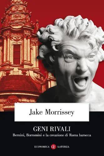 geni rivali bernini borromini e la creazione di r