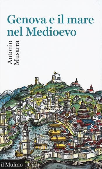 Read Genova E Il Mare Nel Medioevo Universale Paperbacks Il Mulino 