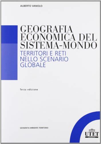 Download Geografia Economica Del Sistema Mondo Territori E Reti Nello Scenario Globale 