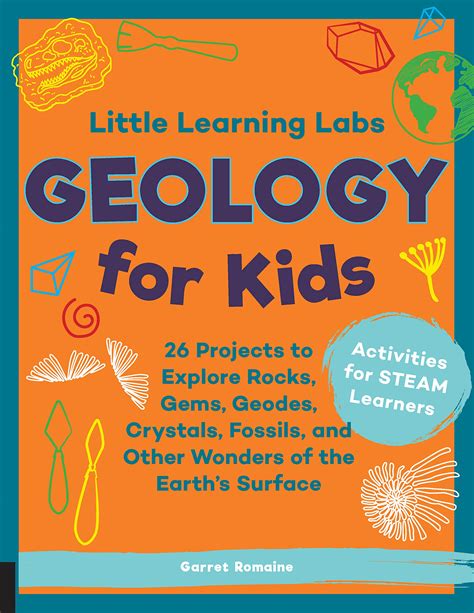 Full Download Geology Lab For Kids 52 Projects To Explore Rocks Gems Geodes Crystals Fossils And Other Wonders Of The Earths Surface Lab Series 