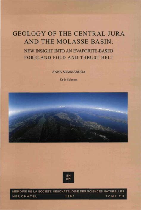 Full Download Geology Of The Central Jura And The Molasse Basin New Insight Into An Evaporite Based Foreland Fold And Thrust Belt 