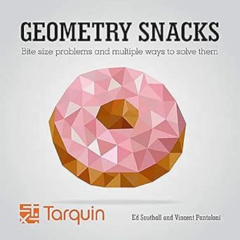 Geometric Snacks Bite Size Problems And How To So
