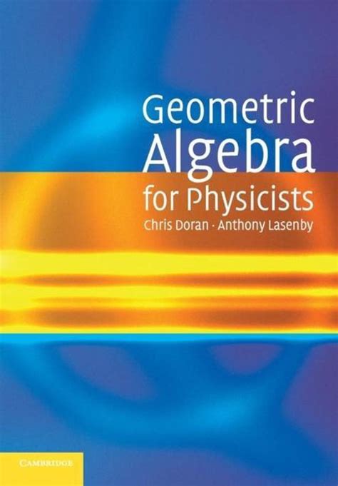 Read Geometric Algebra For Physicists Avalee 