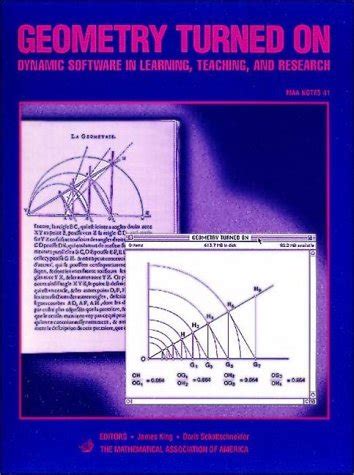 Geometry Turned On Dynamic Software In Learning Teaching And Research Mathematical Association Of America Notes