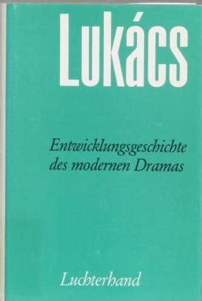Full Download Georg Lukacs Werke Band 15 Entwicklungsgeschichte Des Modernen Dramas Herausgegeben Von Frank Benseler 