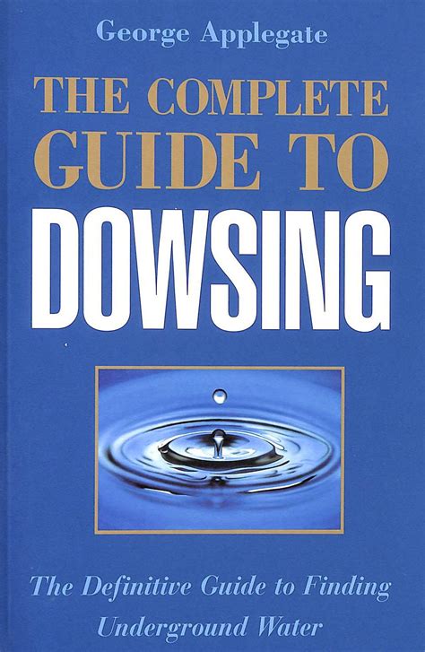 George Applegate The Complete Guide To Dowsing
