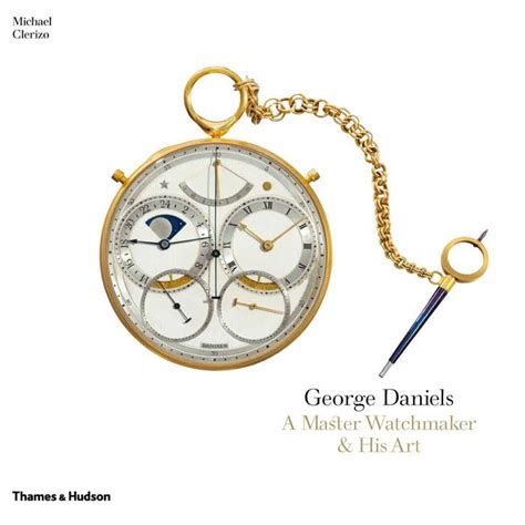 George Daniels A Master Watchmaker His Art