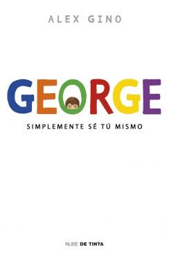 George Simplemente Se Tu Mismo Just Be Yourself