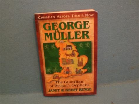 Read George Muller The Guardian Of Bristols Orphans Christian Heroes Then Now 