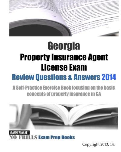 Read Georgia Property Insurance Agent License Exam Review Questions Answers 201617 Edition A Self Practice Exercise Book Focusing On The Basic Concepts Of Property Insurance In Ga 