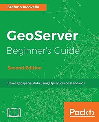 Read Online Geoserver Beginners Guide Garnx 