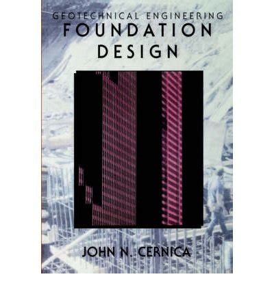 Read Geotechnical Engineering Foundation Design Cernica Pdf 
