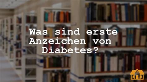 geradeaus Multiplikation Jury erste anzeichen diabetes ...