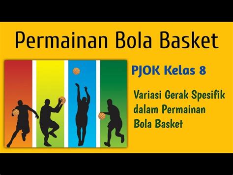 GERAK SPESIFIK BOLA BASKET - Variasi Gerak Spesifik Permainan Bola Basket Bagian 2