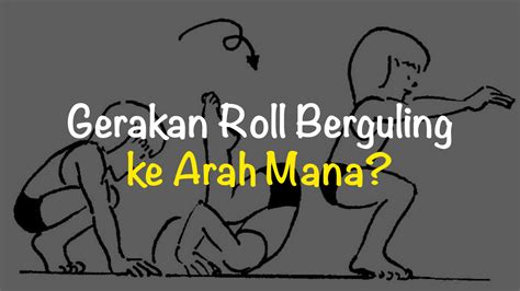 gerakan roll, yaitu gerakan berguling ke ... | Gerakan roll yaitu gerakan berguling ke Brainly