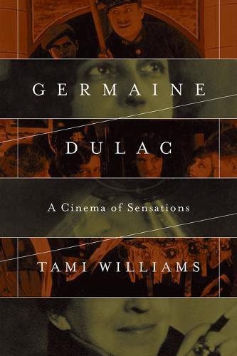 Read Online Germaine Dulac A Cinema Of Sensations Women Film History International 