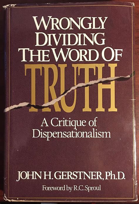 gerstner wrongly dividing the word of truth