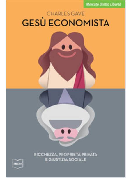 Read Online Ges Economista Ricchezza Propriet Privata E Giustizia Sociale 