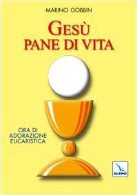 Read Online Ges Pane Di Vita Ora Di Adorazione Eucaristica 