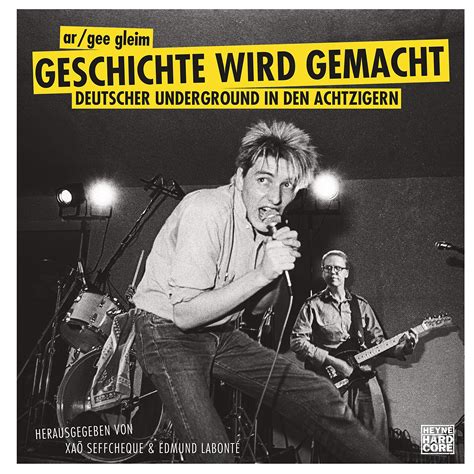 geschichte wird gemacht deutscher underground in