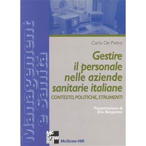 Full Download Gestire Il Personale Nelle Aziende Sanitarie Italiane Contesto Politiche Strumenti 
