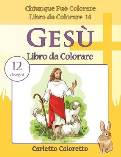 Gesu Libro Da Colorare 12 Disegni Volume 14