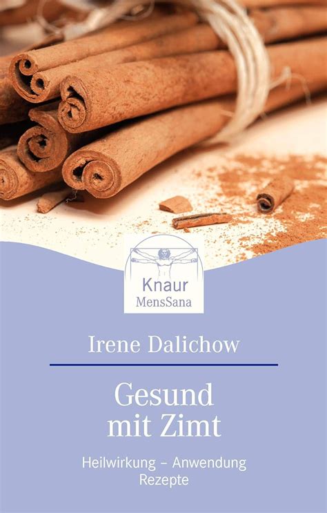 Gesund mit Zimt: Heilwirkung - Anwendung - Rezepte