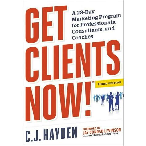 Get Clients Now Tm A 28 Day Marketing Program For Professionals Consultants And Coaches