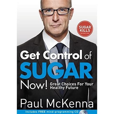 Get Control Of Sugar Now!: Great Choices For Your Healthy Future