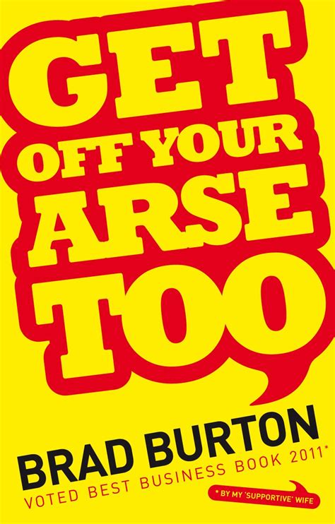 Get Off Your Arse Too