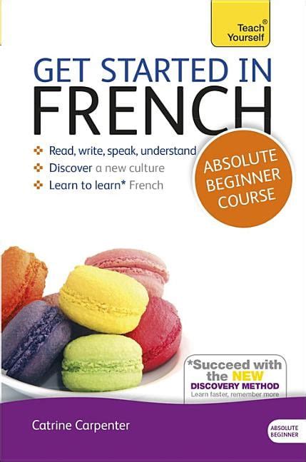 Get Started In French Absolute Beginner Course Learn To Read Write Speak And Understand A New Language Teach Yourself