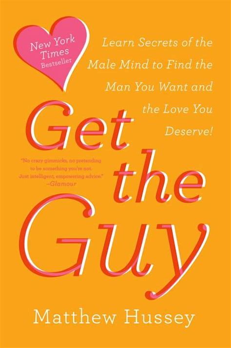 Get The Guy Learn Secrets Of The Male Mind To Find